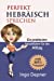 Seller image for Perfekt Hebräisch sprechen (mit MP3 Audio-Datei): Ein praktischer Sprachführer für den Alltag (Hebräisch lernen) (Volume 1) (German Edition) [Soft Cover ] for sale by booksXpress