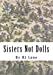 Bild des Verkufers fr Sisters Not Dolls [Soft Cover ] zum Verkauf von booksXpress