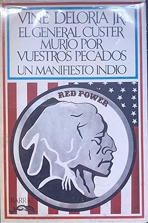 EL GENERAL CUSTER MURIO POR VUESTROS PECADOS. Un manifiesto indio.