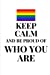 Seller image for Keep Calm And Be Proud Of Who You Are - Daily Journal: (6 x 9) Lesbian and Gay Pride Writing Journal, 90 Lined Pages, Smooth Matte Cover [Soft Cover ] for sale by booksXpress