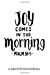 Seller image for Joy Comes In The Morning" Psalm 30:5 : A Gratitude Journal: For Mindfulness and Reflection, Great Personal Transformation Gift for him or her (gratitude journal for women) (Volume 6) [Soft Cover ] for sale by booksXpress