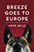 Seller image for Breeze Goes to Europe: A dialogue between two dogs and their owner [Soft Cover ] for sale by booksXpress