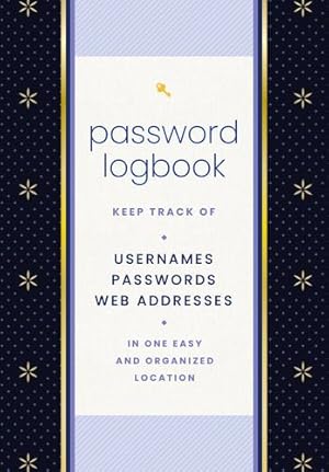 Seller image for Password Logbook (Black & Gold): Keep Track of Usernames, Passwords, Web Addresses in One Easy and Organized Location by Editors of Rock Point [Hardcover ] for sale by booksXpress