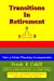 Immagine del venditore per Transitions In Retirement (Part 3: Estate Planning Arrangements) (Volume 3) [Soft Cover ] venduto da booksXpress