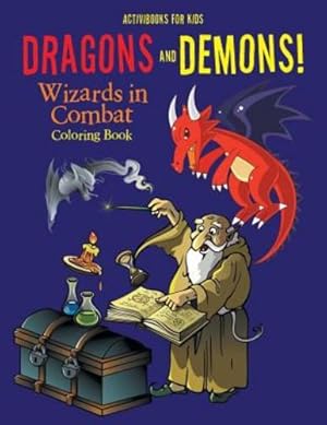 Seller image for Dragons and Demons! Wizards in Combat Coloring Book [Soft Cover ] for sale by booksXpress