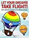 Seller image for Let Your Dreams Take Flight! Hot Air Balloons Coloring Book [Soft Cover ] for sale by booksXpress