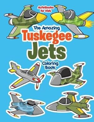 Seller image for The Amazing Tuskegee Jets Coloring Book [Soft Cover ] for sale by booksXpress