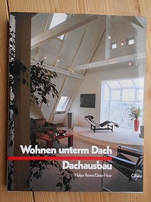 Wohnen unterm Dach : Dachausbau ; Ideen für Ausbau, Umbau und Aufstockung. Holger Reiners ; Diete...