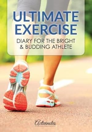 Image du vendeur pour Ultimate Exercise Diary for the Bright & Budding Athlete [Soft Cover ] mis en vente par booksXpress