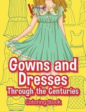 Seller image for Gowns and Dresses Through the Centuries Coloring Book [Soft Cover ] for sale by booksXpress