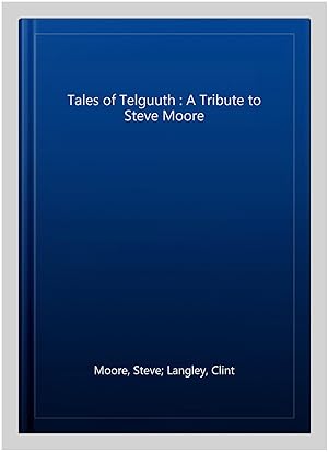 Immagine del venditore per Tales of Telguuth : A Tribute to Steve Moore venduto da GreatBookPricesUK