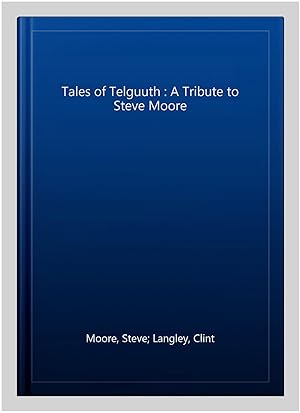 Seller image for Tales of Telguuth : A Tribute to Steve Moore for sale by GreatBookPricesUK