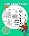 Seller image for Pirate Treasure Hunt!: Fun Pirate Activities for Kids. Coloring Pages, Color by Number, Count the number, Drawing using Grid, Find the hidden words and More. (Activity book for Kids Ages 3-5) [Soft Cover ] for sale by booksXpress