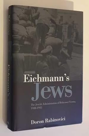 Seller image for Eichmann's Jews: The Jewish Administration of Holocaust Vienna for sale by Maynard & Bradley