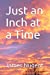 Imagen del vendedor de Just an Inch at a Time [Soft Cover ] a la venta por booksXpress