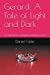 Immagine del venditore per Gerard: A Tale of Light and Dark: A ridiculous vampire fantasy novel [Soft Cover ] venduto da booksXpress