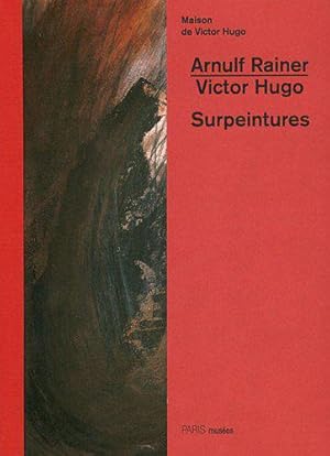 Seller image for Arnulf Rainer - Victor Hugo: Surpeintures for sale by JLG_livres anciens et modernes