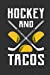 Seller image for Hockey And Tacos: Journal Notebook - 6 x 9 - 100 Pages - Dot Grid Paper [Soft Cover ] for sale by booksXpress
