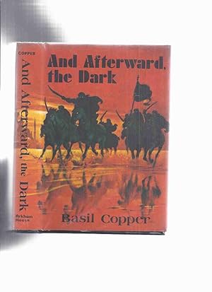 Seller image for ARKHAM HOUSE: And Afterward the Dark: Seven Tales -by Basil Copper -a Signed Copy / ARKHAM HOUSE (includes: The Spider; The Cave; Dust to Dust; Camera Obscura; The Janissaries of Emilion; Archives of the Dead; The Flabby Men ) for sale by Leonard Shoup