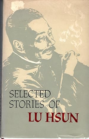 Imagen del vendedor de Selected Stories of Lu Hsun a la venta por Dorley House Books, Inc.