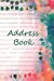 Imagen del vendedor de Address Book:: Watercolorl, The perfect book in which to record addresses and noteworthy details! Address,Home Number,Mobile . Dates. 6" x 9" 350+ Spaces (Volume 11) [Soft Cover ] a la venta por booksXpress
