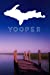 Seller image for Yooper: 6x9 Journal, Michigan Upper Peninsula Notebook, Lined Paper - 100 Pages, School Supplies Student Teacher Office [Soft Cover ] for sale by booksXpress