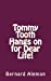 Image du vendeur pour Tommy Tooth Hangs on for Dear Life! [Soft Cover ] mis en vente par booksXpress