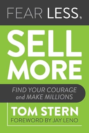 Seller image for Fear Less, Sell More : Find Your Courage and Make Millions for sale by GreatBookPrices
