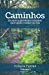 Bild des Verkufers fr Caminhos: encontre a plenitude e felicidade usufruindo o melhor da vida (Portuguese Edition) [Soft Cover ] zum Verkauf von booksXpress