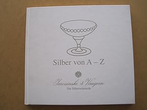 Image du vendeur pour Silber von A - Z -- Die Silberschmiede. Mit einer eigenhndigen Widmung von Victor Vauguin. mis en vente par Antiquariat Schleifer