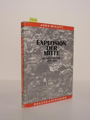 Immagine del venditore per Explosion der Mitte. Kunst + Politik 1917 - 1933. Aus dem Englischen von Benjamin Schwarz. venduto da Kunstantiquariat Rolf Brehmer