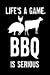 Imagen del vendedor de Life's A Game. BBQ Is Serious: Funny Grilling Meat Lover Gift Notebook [Soft Cover ] a la venta por booksXpress