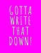 Seller image for Gotta Write That Down! Hot Pink Ideas Notebook: College Ruled Composition Book Journal 7.44 x 9.69 150 Pages [Soft Cover ] for sale by booksXpress