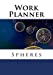 Seller image for Work Planner - Spheres: Work Journal, Work Plan, Planner - 128 pages, 7 x 10 inches (Orange Logs/Work Planner) [Soft Cover ] for sale by booksXpress