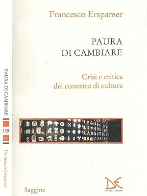 Bild des Verkufers fr Paura di cambiare Crisi e critica del concetto di cultura zum Verkauf von Biblioteca di Babele