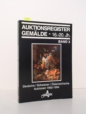 Seller image for Auktionsregister Gemlde: 16.-20. Jahrhundert. Deutsche, schweizer, sterreichische Auktionen 1992-1994. Band 3. for sale by Kunstantiquariat Rolf Brehmer