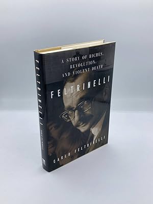Imagen del vendedor de Feltrinelli A Story of Riches, Revolution, and Violent Death a la venta por True Oak Books