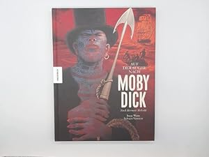 Auf der Suche nach Moby Dick : nach dem Roman von Herman Melville. erzählt von Sylvain Venayre ; ...