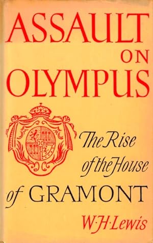 Image du vendeur pour Assault on Olympus: The Rise of the House of Gramont between 1604 and 1678 mis en vente par LEFT COAST BOOKS