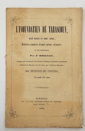 L'Inoundatién dé Tarascoun, nué doou 31 maï 1856, relatién compléto d'aquel afroux sésastré, en v...