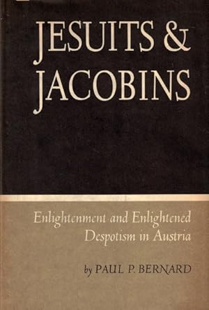 Immagine del venditore per Jesuits and Jacobins: Enlightenment and Enlightened Despotism in Austria venduto da LEFT COAST BOOKS