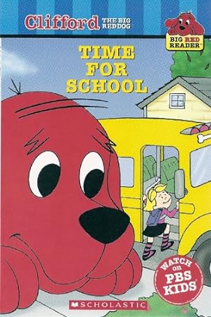 Imagen del vendedor de Time for School (Clifford the Big Red Dog) (Big Red Reader Series) a la venta por Reliant Bookstore