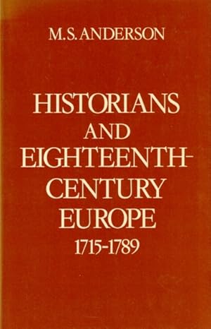 Seller image for Historians and Eighteenth-Century Europe, 1715-1789 for sale by LEFT COAST BOOKS