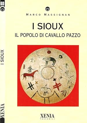 Bild des Verkufers fr I Sioux Il popolo di cavallo pazzo zum Verkauf von Biblioteca di Babele