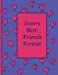 Seller image for Sisters Best Friends Forever: Dot Grid Journal Notebook: Soft cover. Purple with pink hearts. 110 Pages, 8.5x11 [Soft Cover ] for sale by booksXpress