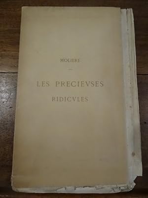 Les Précieuses Ridicules. Edition originale, réimpression textuelle par les soins de Louis Lacour.
