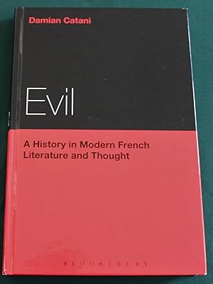 Evil. A History in Modern French Literature and Thought.