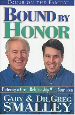 Imagen del vendedor de Bound by Honor: Discover the Key to Your Teen's Heart a la venta por Reliant Bookstore