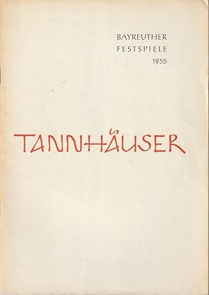 Image du vendeur pour Programmheft Richard Wagner TANNHUSER Bayreuther Festspiele 1955 mis en vente par Programmhefte24 Schauspiel und Musiktheater der letzten 150 Jahre