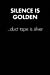 Bild des Verkufers fr "Silence Is Golden, Duct Tape Is." Sarcastic Quote Daily Journal - Funny Gift: 100 Page College Ruled Daily Journal Notebook 6" x 9" (15.24 x 22.86 . Gift Sarcasm (United Sarcasm Industries) [Soft Cover ] zum Verkauf von booksXpress